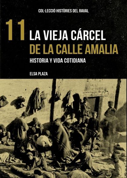 LA VIEJA CÁRCEL DE LA CALLE AMALIA. HISTORIA Y VIDA COTIDIANA