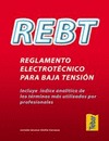 REBT, REGLAMENTO ELECTROTÉCNICO PARA BAJA TENSIÓN : INCLUYE ÍNDICE ANALÍTICO DE LOS TÉRMINOS MÁ