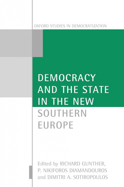 DEMOCRACY AND THE STATE IN THE NEW SOUTHERN EUROPE