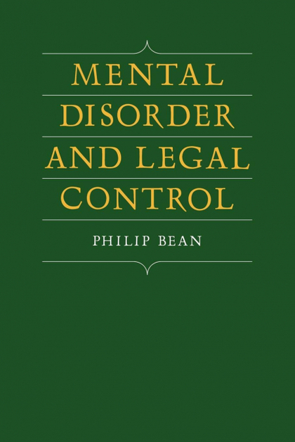 MENTAL DISORDER AND LEGAL CONTROL