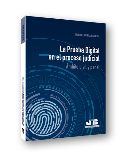 LA PRUEBA DIGITAL EN EL PROCESO JUDICIAL                                        ÁMBITO CIVIL Y