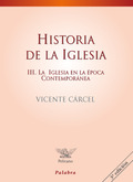 HISTORIA DE LA IGLESIA. TOMO III. LA IGLESIA EN LA ÉPOCA CONTEMPORÁNEA