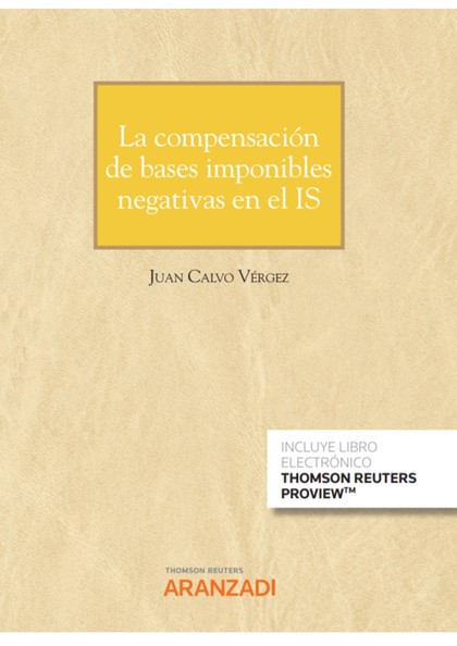 LA COMPENSACIÓN DE BASES IMPONIBLES NEGATIVAS EN EL IS (PAPEL + E-BOOK).