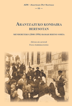 ARANTZAZUKO KONDAIRA BERTSOTAN. MENDEBETEKO (1846-1956) HAMAR BERTSO SORTA