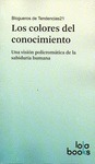 COLORES DEL CONOCIMIENTO,LOS (UNA VISION POLICROMATICA...