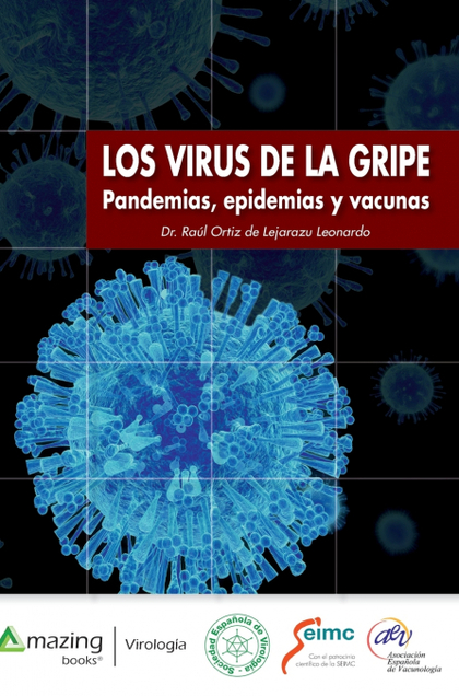 LOS VIRUS DE LA GRIPE. PANDEMIAS, EPIDEMIAS Y VACUNAS.