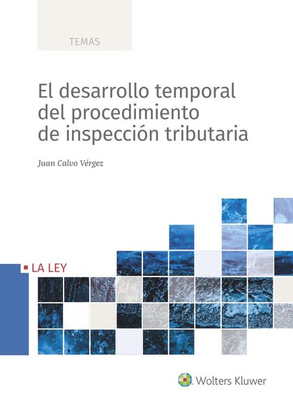 EL DESARROLLO TEMPORAL DEL PROCEDIMIENTO DE INSPECCIÓN TRIBUTARIA.