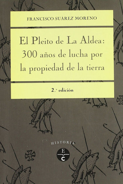 EL PLEITO DE LA ALDEA: 300 AÑOS DE LUCHA POR LA PROPIEDAD DE LA TIERRA