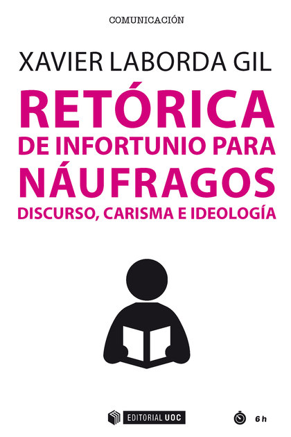 RETÓRICA DE INFORTUNIO PARA NÁUFRAGOS                                           DISCURSO, CARIS