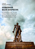 GOBERNAR BAJO SOSPECHA: ESTRATEGIAS DEL PODER Y PRÁCTICAS CORRUPTAS EN LA ALCALD