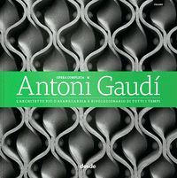 ED. LUJO - OBRA COMPLETA DE ANTONI GAUDI ? (ITALIANO)