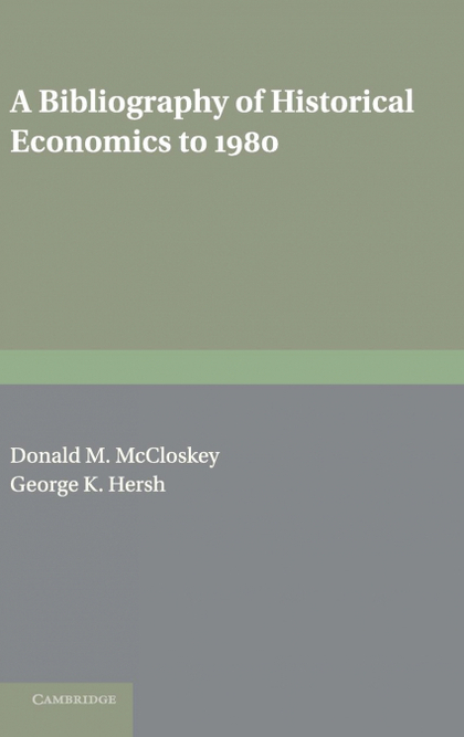 A BIBLIOGRAPHY OF HISTORICAL ECONOMICS TO             1980
