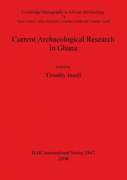 CURRENT ARCHAEOLOGICAL RESEARCH IN GHANA