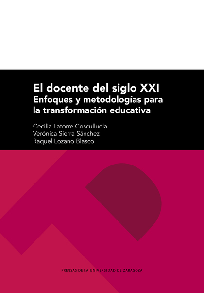 EL DOCENTE DEL SIGLO XXI: ENFOQUES Y METODOLOGÍAS PARA LA TRANSFORMACIÓN EDUCATI