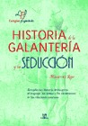 HISTORIA DE LA GALANTERÍA Y LA SEDUCCIÓN