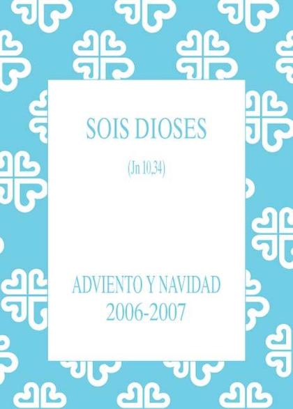SOIS DIOSES : ADVIENTO Y NAVIDAD, 2006-2007