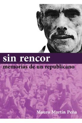 SIN RENCOR. MEMORIAS DE UN REPUBLICANO