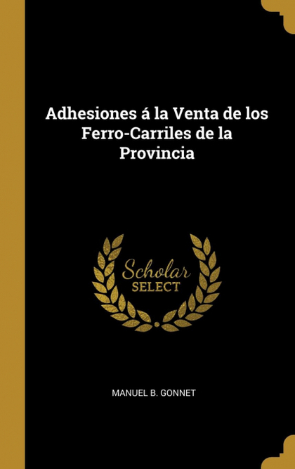 ADHESIONES Á LA VENTA DE LOS FERRO-CARRILES DE LA PROVINCIA