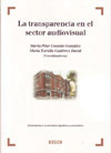LA TRANSPARENCIA EN EL SECTOR AUDIOVISUAL: COMENTARIOS A LA NORMATIVA ESPAÑOLA Y COMUNITARIA