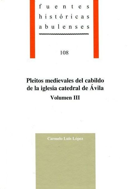 PLEITOS MEDIEVALES DEL CABILDO DE LA IGLESIA CATEDRAL DE AVILA VOL III