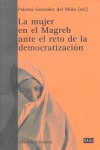 LA MUJER EN EL MAGREB ANTE EL RETO DE LA DEMOCRATIZACIÓN
