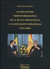 LAS RELACIONES HISPANO-BRASILEÑAS: DE LA MUTUA IRRELEVANCIA A LA ASOCIACIÓN ESTRATÉGICA (1945-2