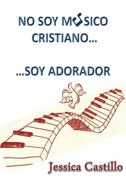 NO SOY MUSICO CRISTIANO... ...SOY ADORADOR