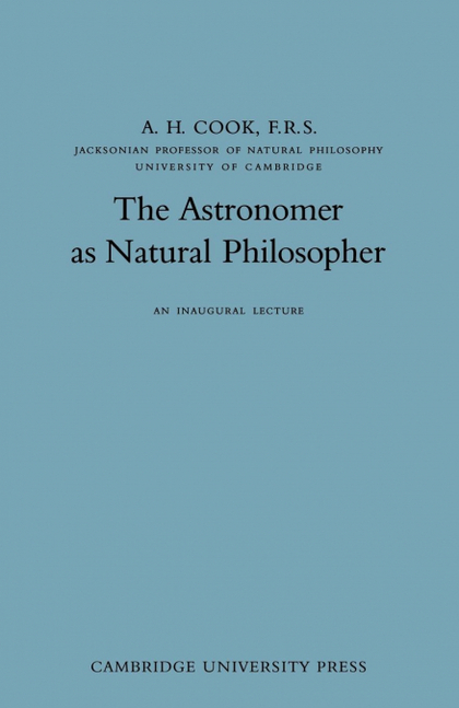 THE ASTRONOMER AS NATURAL PHILOSOPHER