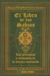 EL LIBRO DE LOS SABIOS: LOS PRINCIPIOS Y ELEMENTOS DE LA TERCERA REVELACIÓN