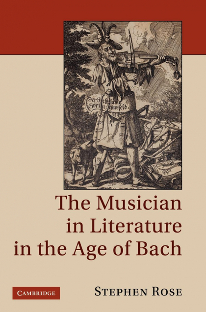 THE MUSICIAN IN LITERATURE IN THE AGE OF BACH