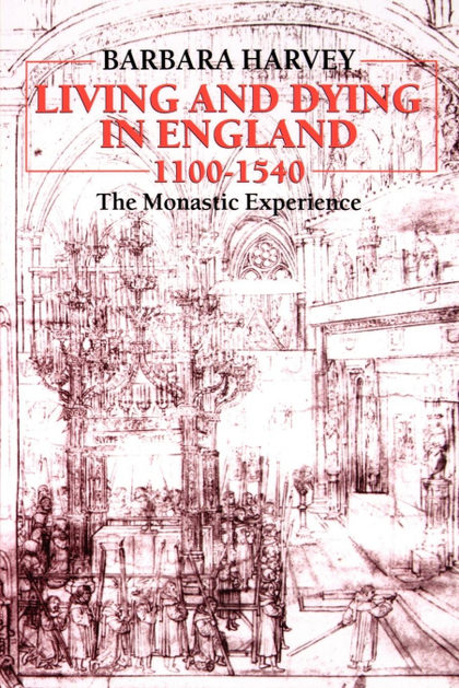 LIVING AND DYING IN ENGLAND, 1100-1540