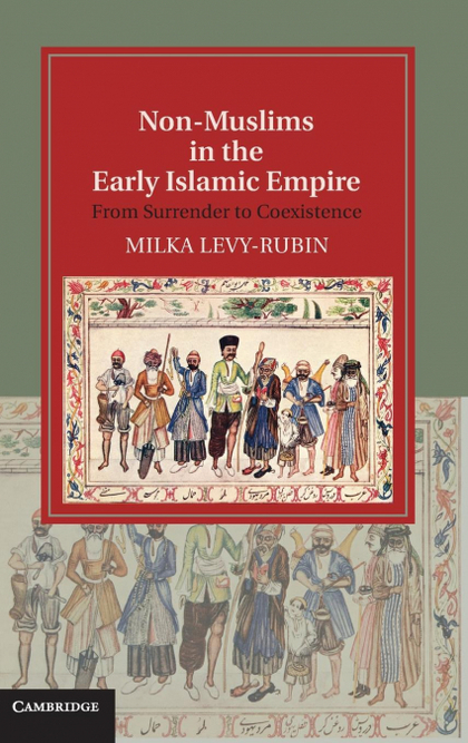 NON-MUSLIMS IN THE EARLY ISLAMIC EMPIRE