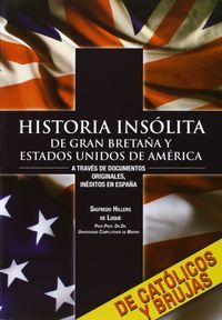 HISTORIA INSÓLITA DE GRAN BRETAÑA Y ESTADOS UNIDOS DE AMÉRICA