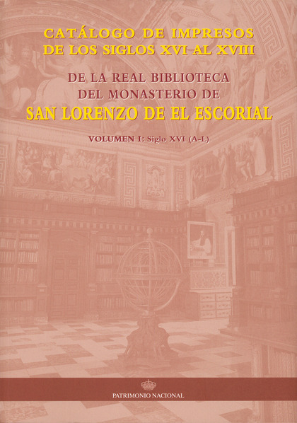 CATÁLOGO DE IMPRESOS DE LOS SIGLOS XVI AL XVIII DE LA REAL BIBLIOTECA DEL MONAST