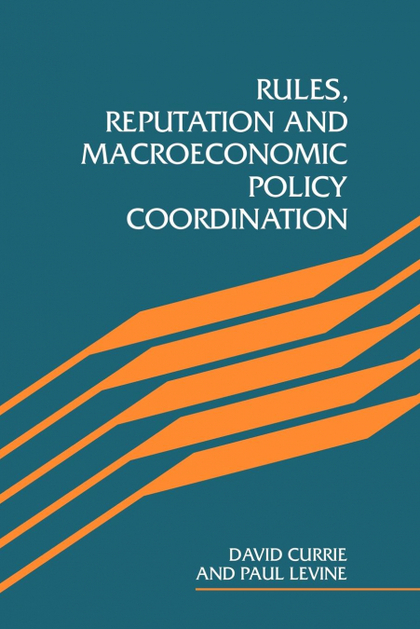 RULES, REPUTATION AND MACROECONOMIC POLICY COORDINATION