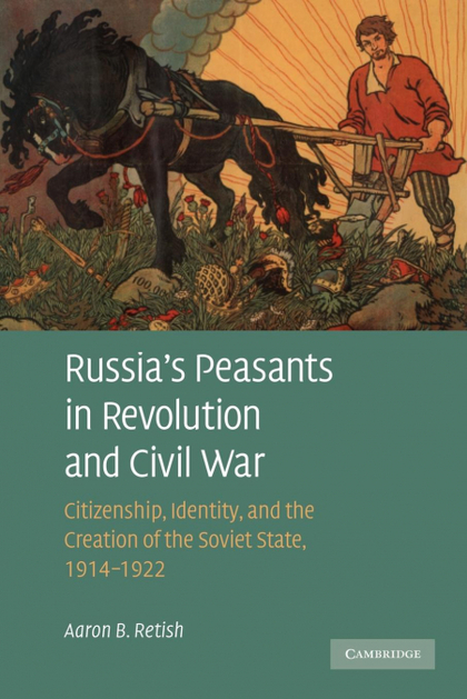 RUSSIA'S PEASANTS IN REVOLUTION AND CIVIL WAR