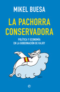 LA PACHORRA CONSERVADORA. POLÍTICA Y ECONOMÍA EN LA GOBERNACIÓN DE RAJOY