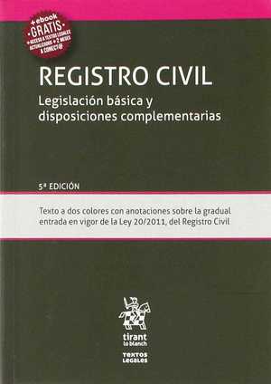 REGISTRO CIVIL LEGISLACIÓN BÁSICA Y DISPOSICIONES COMPLEMENTARIAS 5ª EDICIÓN 201
