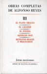 OBRAS COMPLETAS, III : EL PLANO OBLICUO, EL CAZADOR, EL SUICIDA, AQUELLOS DÍAS, RETRATOS REALES