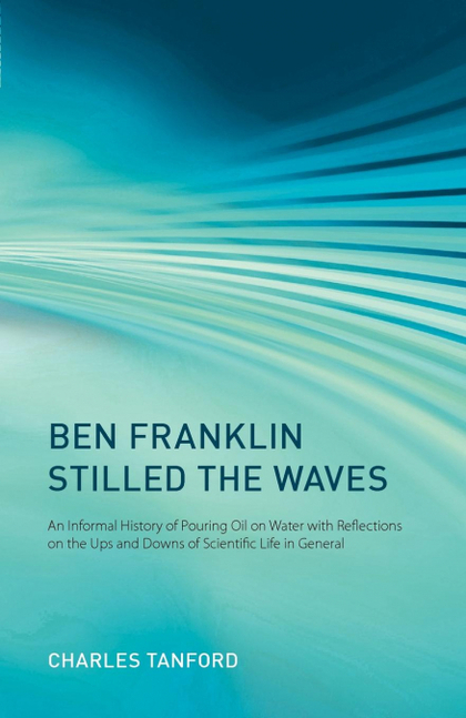 BEN FRANKLIN STILLED THE WAVES