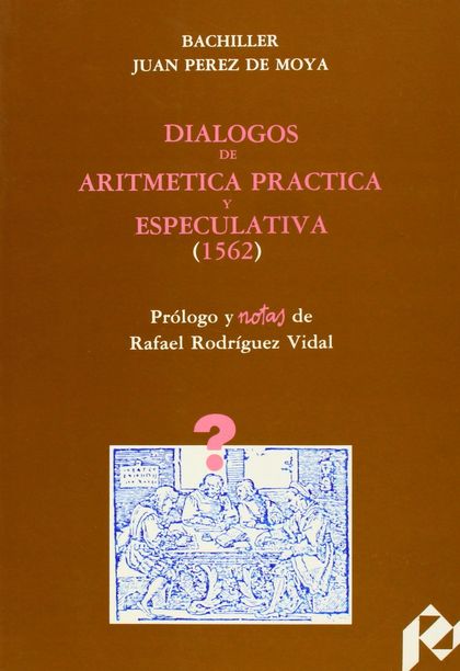 DIÁLOGOS DE ARITMÉTICA PRÁCTICA Y ESPECULATIVA (1562)