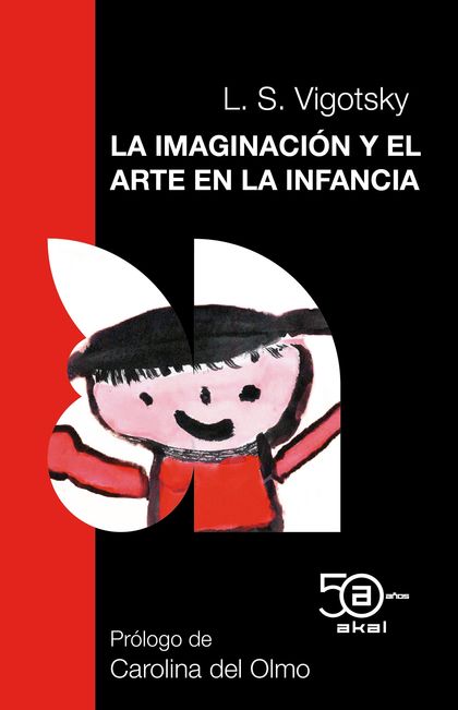 IMAGINACIÓN Y EL ARTE EN LA INFANCIA 50 ANIV. AKAL.