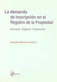 DEMANDA DE INSCRIPCION EN EL REGISTRO DE LA PROPIEDAD (PRINCIPIOS - ROGACION - P