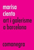 MARISA CIENTO. ART I GALERISME A BARCELONA