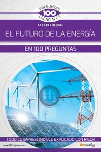 EL FUTURO DE LA ENERGÍA EN 100 PREGUNTAS. N.E. REVISADA