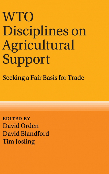 WTO DISCIPLINES ON AGRICULTURAL SUPPORT: SEEKING A FAIR BASIS FOR TRADE