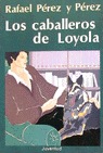 LOS CABALLEROS DE LOYOLA