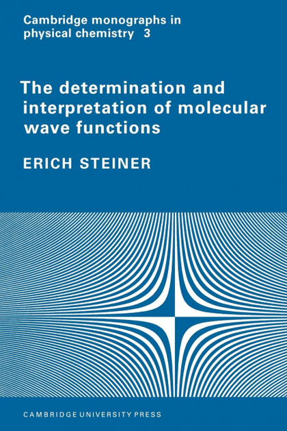 THE DETERMINATION AND INTERPRETATION OF MOLECULAR WAVE FUNCTIONS