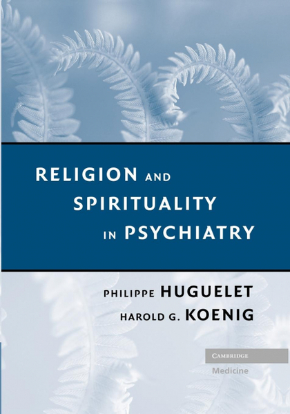 RELIGION AND SPIRITUALITY IN PSYCHIATRY