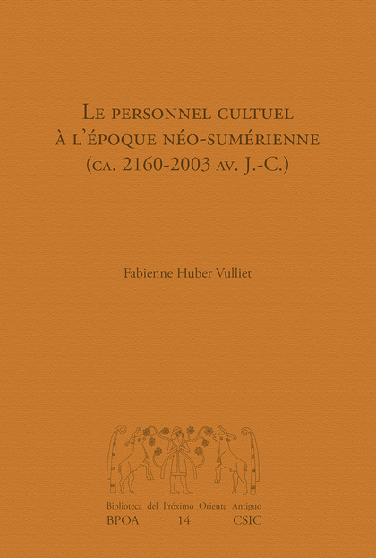 LE PERSONNEL CULTUEL À LŽÉPOQUE NÉO-SUMÉRIENNE (CA. 2160-2003 AV. J.-C.)